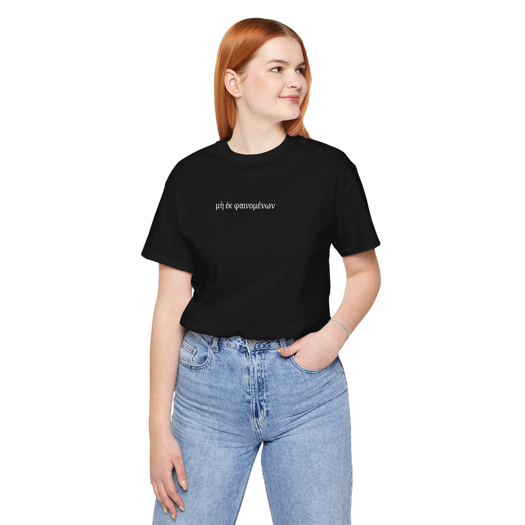 Not From Visible Things T-Shirt