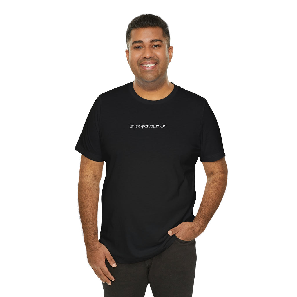 Not From Visible Things T-Shirt