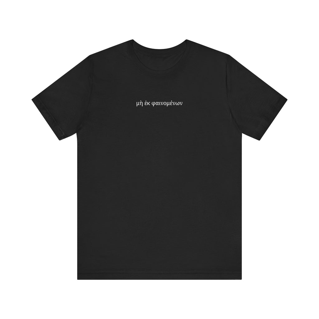 Not From Visible Things T-Shirt